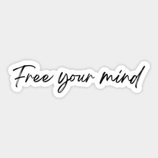 Free Your Mind - Life Quotes Sticker